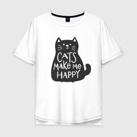 Мужская футболка хлопок Oversize с принтом Cat make me happy , 100% хлопок | свободный крой, круглый ворот, “спинка” длиннее передней части | Тематика изображения на принте: animal | cat | cat make me happy | животное | зверь | кот | кот делает меня счастливым | кошка | надписи