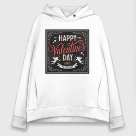 Женское худи Oversize хлопок с принтом Happy Valentines Day , френч-терри — 70% хлопок, 30% полиэстер. Мягкий теплый начес внутри —100% хлопок | боковые карманы, эластичные манжеты и нижняя кромка, капюшон на магнитной кнопке | happy valentines day | heart | holidays | valentines day | день святого валентина | надписи | праздники | сердце | черный квадрат