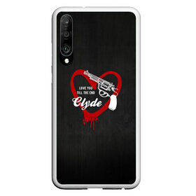 Чехол для Honor P30 с принтом Clyde , Силикон | Область печати: задняя сторона чехла, без боковых панелей | barrow | bonnie | clyde | love you till the end | parker | бони | бони и клайд | бонни | для влюбленных | клайд | кровь | любовь | парные | пистолет | револьвер | сердце