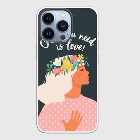 Чехол для iPhone 13 Pro с принтом all you need is love ,  |  | Тематика изображения на принте: 8 марта | весна | девушке | женский | мама | подарок | тренд | феминизм | цветы