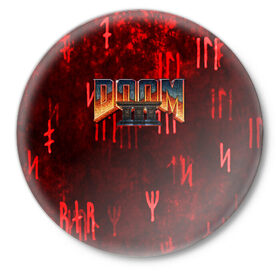 Значок с принтом DOOM 3 (S) ,  металл | круглая форма, металлическая застежка в виде булавки | doom | doom eternal | game | tegunvteg | демоны | дум | думгай | игры | марс | планета