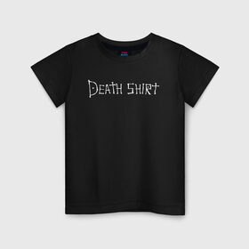 Детская футболка хлопок с принтом Death Shirt , 100% хлопок | круглый вырез горловины, полуприлегающий силуэт, длина до линии бедер | Тематика изображения на принте: anime | death | japan | manga | note | shirt | tegunvteg | аманэ | аниме | кира | лайт | манга | миками | миса | надпись | райто | текст | тетрадь | тэру | ягами | япония