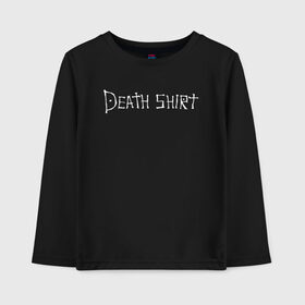 Детский лонгслив хлопок с принтом Death Shirt , 100% хлопок | круглый вырез горловины, полуприлегающий силуэт, длина до линии бедер | Тематика изображения на принте: anime | death | japan | manga | note | shirt | tegunvteg | аманэ | аниме | кира | лайт | манга | миками | миса | надпись | райто | текст | тетрадь | тэру | ягами | япония