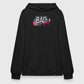 Худи SuperOversize хлопок с принтом Bad girl , 70% хлопок, 30% полиэстер, мягкий начес внутри | карман-кенгуру, эластичная резинка на манжетах и по нижней кромке, двухслойный капюшон
 | 8 march | 8 марта | bad | bad girl | flower | woman | в подарок | девочкам | девочке | женские | женщинам | женщине | лучшая | март | праздник | самая лучшая | цветочки | цветы