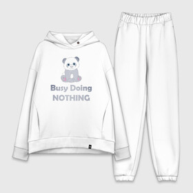 Женский костюм хлопок Oversize с принтом Панда. Panda ,  |  | busy doing nothing | funny panda | little panda | panda | panda love | ленивая панда | любимая панда | любимое животное | любители панды | маленькая панда | милая панда | панда | смешная панда | я занят ничего не делаю
