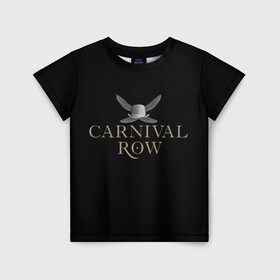 Детская футболка 3D с принтом Карнивал Роу - Carnival Row , 100% гипоаллергенный полиэфир | прямой крой, круглый вырез горловины, длина до линии бедер, чуть спущенное плечо, ткань немного тянется | carnival row | волшебный | исторический | карнивал роу | крылья | лого | логотип | подарок | сериал | сказка | фея | черный | шляпа