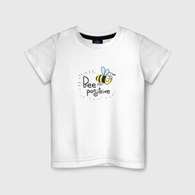 Детская футболка хлопок с принтом Bee Positive / Будь позитивным , 100% хлопок | круглый вырез горловины, полуприлегающий силуэт, длина до линии бедер | bee positive | будь позитивным | веселье | насекомое | оса | прикольная надпись | пчела | радость