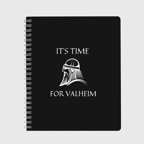 Тетрадь с принтом Its time for Valheim , 100% бумага | 48 листов, плотность листов — 60 г/м2, плотность картонной обложки — 250 г/м2. Листы скреплены сбоку удобной пружинной спиралью. Уголки страниц и обложки скругленные. Цвет линий — светло-серый
 | Тематика изображения на принте: elder | loki | odin | the | thor | valheim | биврёст | валхейм | вальхейм | викинги | всеотец | дракар | древний | древо | ётун | йотун | локи | мира | один | тор | фенир | хель | черный лес | эйктюр