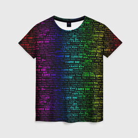 Женская футболка 3D с принтом I love You Неон , 100% полиэфир ( синтетическое хлопкоподобное полотно) | прямой крой, круглый вырез горловины, длина до линии бедер | glitch | i love | love is | neon | text | глитч | любовь | надпись | неон | паттерн | радуга | текст | я люблю