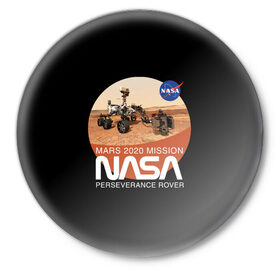 Значок с принтом NASA - Perseverance ,  металл | круглая форма, металлическая застежка в виде булавки | 2020 | 2021 | 21б | elon | mars | musk | nasa | perseverance | space | spacex | илон | космос | марс | марсоход | маск | наса | настойчивый