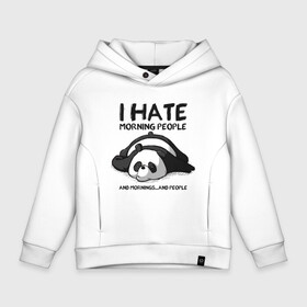 Детское худи Oversize хлопок с принтом I Hate Morning And People , френч-терри — 70% хлопок, 30% полиэстер. Мягкий теплый начес внутри —100% хлопок | боковые карманы, эластичные манжеты и нижняя кромка, капюшон на магнитной кнопке | Тематика изображения на принте: and | hate | i | morning | mornings | panda | people | людей | люди | ненавижу | панда | утро