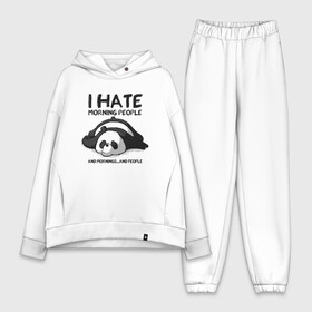 Женский костюм хлопок Oversize с принтом I Hate Morning And People ,  |  | Тематика изображения на принте: and | hate | i | morning | mornings | panda | people | людей | люди | ненавижу | панда | утро