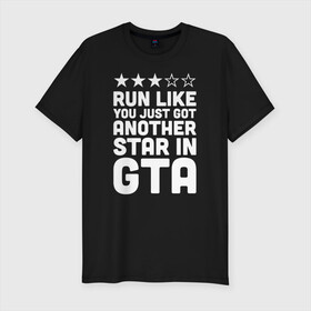 Мужская футболка хлопок Slim с принтом RUN LIKE YOU JUST GOT ANOTHER STAR IN GTA , 92% хлопок, 8% лайкра | приталенный силуэт, круглый вырез ворота, длина до линии бедра, короткий рукав | Тематика изображения на принте: 4 | 5 | five | games | grand theft auto | gta | gta v | los santos | online | rockstar | san andreas | великое авто воровство | гта | гташка | игры | логотип | лос сантос | майкл | мафия | ограбление | онлайн | пеф | рокстар | самп | сан андреас 