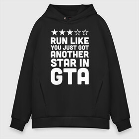 Мужское худи Oversize хлопок с принтом RUN LIKE YOU JUST GOT ANOTHER STAR IN GTA , френч-терри — 70% хлопок, 30% полиэстер. Мягкий теплый начес внутри —100% хлопок | боковые карманы, эластичные манжеты и нижняя кромка, капюшон на магнитной кнопке | Тематика изображения на принте: 4 | 5 | five | games | grand theft auto | gta | gta v | los santos | online | rockstar | san andreas | великое авто воровство | гта | гташка | игры | логотип | лос сантос | майкл | мафия | ограбление | онлайн | пеф | рокстар | самп | сан андреас 