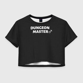 Женская футболка Crop-top 3D с принтом Dungeon Master , 100% полиэстер | круглая горловина, длина футболки до линии талии, рукава с отворотами | Тематика изображения на принте: aniki | billy | boss | boy | darkholm | door | dungeon | full | gachimuchi | gym | herrington | jabroni | master | next | of | this | van | what | аники | билли | бой | босс | ван | гачимучи | данжен | даркхолм | дор | жаброни | качалки | мастер | некст |