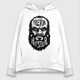 Женское худи Oversize хлопок с принтом TREVOR IS NOT A HIPSTER , френч-терри — 70% хлопок, 30% полиэстер. Мягкий теплый начес внутри —100% хлопок | боковые карманы, эластичные манжеты и нижняя кромка, капюшон на магнитной кнопке | Тематика изображения на принте: 4 | 5 | five | games | grand theft auto | gta | gta v | los santos | online | rockstar | san andreas | великое авто воровство | гта | гташка | игры | логотип | лос сантос | майкл | мафия | ограбление | онлайн | пеф | рокстар | самп | сан андреас 