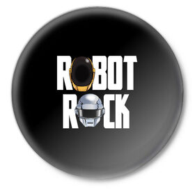 Значок с принтом Robot Rock ,  металл | круглая форма, металлическая застежка в виде булавки | cyberpunk | daft | daftpunk | electronic | get | guy | guy manuel | human | lucky | music | punk | robot | rock | thomas | дафт | дафтпанк | киберпанк | музыка | ню диско | панк | робот | рок | техно | томас | электро | электроник рок