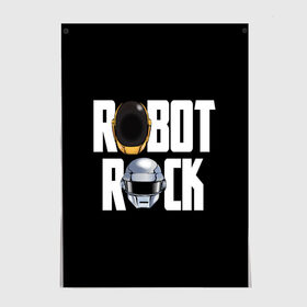 Постер с принтом Robot Rock , 100% бумага
 | бумага, плотность 150 мг. Матовая, но за счет высокого коэффициента гладкости имеет небольшой блеск и дает на свету блики, но в отличии от глянцевой бумаги не покрыта лаком | cyberpunk | daft | daftpunk | electronic | get | guy | guy manuel | human | lucky | music | punk | robot | rock | thomas | дафт | дафтпанк | киберпанк | музыка | ню диско | панк | робот | рок | техно | томас | электро | электроник рок