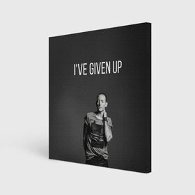 Холст квадратный с принтом Given Up , 100% ПВХ |  | bennington | chester | linkin park | rock | беннингтон | линкин парк | рок | честер