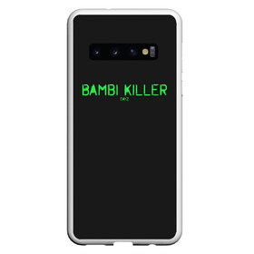 Чехол для Samsung Galaxy S10 с принтом Bambi killer , Силикон | Область печати: задняя сторона чехла, без боковых панелей | balota | bambi | bandit | berezino | cherno | dance | day | electro | friendly | kalinka | killer | pavlovo | skalisty | stary | tisy | z | zeleno | zombie | день | з | зет | зомби | зэт