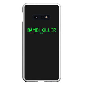 Чехол для Samsung S10E с принтом Bambi killer , Силикон | Область печати: задняя сторона чехла, без боковых панелей | balota | bambi | bandit | berezino | cherno | dance | day | electro | friendly | kalinka | killer | pavlovo | skalisty | stary | tisy | z | zeleno | zombie | день | з | зет | зомби | зэт