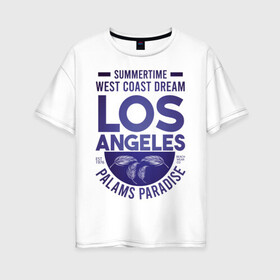 Женская футболка хлопок Oversize с принтом Западное побережье Лос-Анджеле , 100% хлопок | свободный крой, круглый ворот, спущенный рукав, длина до линии бедер
 | берег | лазурный берег | лос анджелес | лос анджелес кингз | лос анджелес лейкерс | шесть зоаст