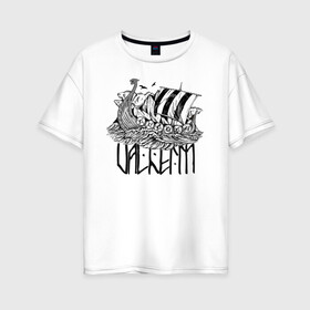 Женская футболка хлопок Oversize с принтом Valheim , 100% хлопок | свободный крой, круглый ворот, спущенный рукав, длина до линии бедер
 | drakkar | valhalla | valheim | viking | vikings | валхэйм | вальгала | вальхала | вальхейм | викинг | викинги | драккар