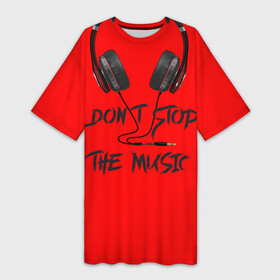 Платье-футболка 3D с принтом Dont stop the music ,  |  | headphones | music | музыка | наушники