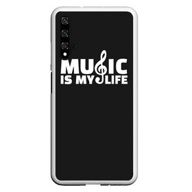 Чехол для Honor 20 с принтом Music is My Life , Силикон | Область печати: задняя сторона чехла, без боковых панелей | Тематика изображения на принте: and | calm | ceep | clef | instrument | is | life | listen | music | musical | my | notation | note | notes | tablature | treble | грамота | инструмент | ключ | музыка | музыкальный | нота | нотная | ноты | скрипичный | табулатура