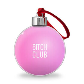 Ёлочный шар с принтом Bitch club , Пластик | Диаметр: 77 мм | club | pink | клубб бичб пляжб серфинг | розовый