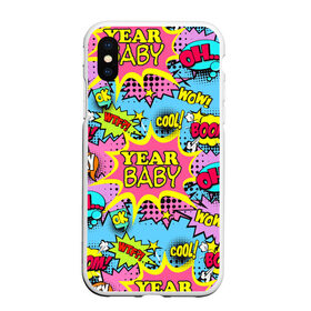 Чехол для iPhone XS Max матовый с принтом Year baby Pop art print , Силикон | Область печати: задняя сторона чехла, без боковых панелей | baby | boom | cool | pop art print | wow | wtf | year