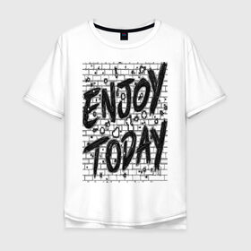 Мужская футболка хлопок Oversize с принтом Enjoy today , 100% хлопок | свободный крой, круглый ворот, “спинка” длиннее передней части | enjoy today | женщине | линии | мужчина | надпись | наслаждение