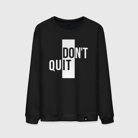 Мужской свитшот хлопок с принтом Dont Quit | Не Уходи , 100% хлопок |  | creative | dont | love | lover | lovers | minimalism | quit | креатив | креативная | любовь | минимализм | надпись | не | текст | уходи