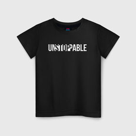 Детская футболка хлопок с принтом UNSTOPPABLE | НЕУДЕРЖИМЫЙ , 100% хлопок | круглый вырез горловины, полуприлегающий силуэт, длина до линии бедер | creative | minimalism | stop | unstoppable | креатив | креативная | минимализм | надпись | неудержимый | стоп | текст