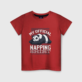 Детская футболка хлопок с принтом My Official Napping Shirt , 100% хлопок | круглый вырез горловины, полуприлегающий силуэт, длина до линии бедер | english | funny | lazy | panda | английские надписи | английский язык | дневной сон | дремлет | дрыхнет | ленивая панда | ленивый | лень | люблю вздремнуть | люблю спать | панда | пандочка | прикол | сиеста