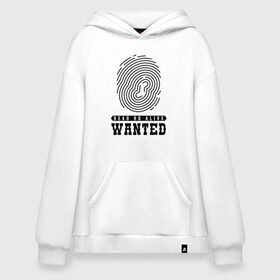 Худи SuperOversize хлопок с принтом Wanted , 70% хлопок, 30% полиэстер, мягкий начес внутри | карман-кенгуру, эластичная резинка на манжетах и по нижней кромке, двухслойный капюшон
 | dead or alive | wanted | живой или мёртвый | отпечаток пальца | разыскивается | розыск