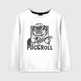 Детский лонгслив хлопок с принтом Pug & Roll , 100% хлопок | круглый вырез горловины, полуприлегающий силуэт, длина до линии бедер | dog | drawing | guitar | music | pop art | pug | rock and roll | гитара | мопс | музыка | очки | пес | поп арт | рисунок | рок н ролл | собака