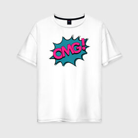 Женская футболка хлопок Oversize с принтом OMG! Комикс , 100% хлопок | свободный крой, круглый ворот, спущенный рукав, длина до линии бедер
 | memes | omg | английский | бум | комикс | лол | мемы | надпись | омг | поп арт | текст