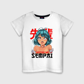Детская футболка хлопок с принтом SENPAI , 100% хлопок | круглый вырез горловины, полуприлегающий силуэт, длина до линии бедер | ahegao | anime | kawaii | manga | nani | notice me. | senpai | waifu | аниме | ахегао | вайфу | каваий | кавай | манга | нани | семпай | сенпай | японские мультфильмы