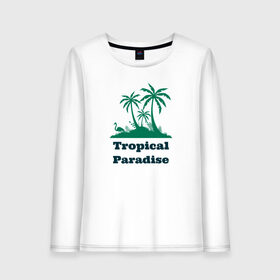 Женский лонгслив хлопок с принтом Тропический рай , 100% хлопок |  | отдых | пальма | пальмы | природа | путешествия | рай | тропики