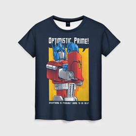 Женская футболка 3D с принтом Optimistic Prime , 100% полиэфир ( синтетическое хлопкоподобное полотно) | прямой крой, круглый вырез горловины, длина до линии бедер | autobots | decepticons | robots | transformers | автоботы | нло | пришельцы | робот | роботы | трансформеры