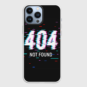 Чехол для iPhone 13 Pro Max с принтом Глитч 404 ,  |  | Тематика изображения на принте: 404 | error 404 | not found | глитч | ошибка 404