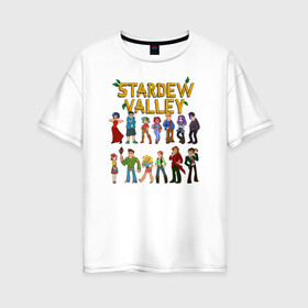 Женская футболка хлопок Oversize с принтом Stardew valley , 100% хлопок | свободный крой, круглый ворот, спущенный рукав, длина до линии бедер
 | game | stardew valley | винсент | кробус | линус | марлон | мистер ки
