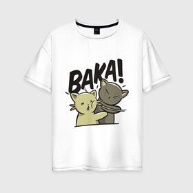 Женская футболка хлопок Oversize с принтом Baka! , 100% хлопок | свободный крой, круглый ворот, спущенный рукав, длина до линии бедер
 | animals | cat | drawing | punch | slap | животные | кот | кошка | пощечина | рисунок | удар