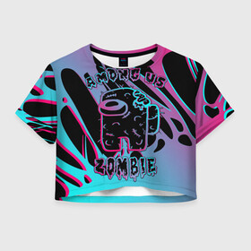 Женская футболка Crop-top 3D с принтом Among Us Neon Zombie , 100% полиэстер | круглая горловина, длина футболки до линии талии, рукава с отворотами | among us | amongus | crewmate | game | glitch | imposter | impostor | neon | slime | zombi | zombie | амонг ас | амонг ус | глитч | зомби | игра | космос | неон | предатель | слайм | слизь | человечки в космосе