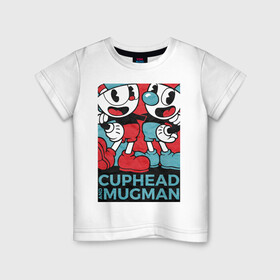 Детская футболка хлопок с принтом Cuphead and Mugman , 100% хлопок | круглый вырез горловины, полуприлегающий силуэт, длина до линии бедер | cuphead | game | mugman | арт | голова | игра | капхед | постер | чашка