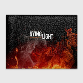 Обложка для студенческого билета с принтом DYING LIGHT ОГОНЬ , натуральная кожа | Размер: 11*8 см; Печать на всей внешней стороне | Тематика изображения на принте: dying light | dying light 2 | даинг лайт
