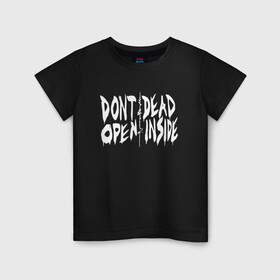 Детская футболка хлопок с принтом DEAD INSIDE , 100% хлопок | круглый вырез горловины, полуприлегающий силуэт, длина до линии бедер | dead inside | dont open | гуль | дед инсайт | дединсайт | дэд инсайт | дэдинсайт | интроверт | кен канеки | мертв внутри | мертвый внутри