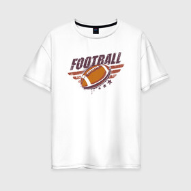 Женская футболка хлопок Oversize с принтом Американский футбол , 100% хлопок | свободный крой, круглый ворот, спущенный рукав, длина до линии бедер
 | rugby | американский футбол | регби | футбол | футбольный мяч