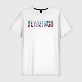 Мужская футболка хлопок Slim с принтом FLAMINGO , 92% хлопок, 8% лайкра | приталенный силуэт, круглый вырез ворота, длина до линии бедра, короткий рукав | Тематика изображения на принте: flamingo | птицы | розовый | фламинго